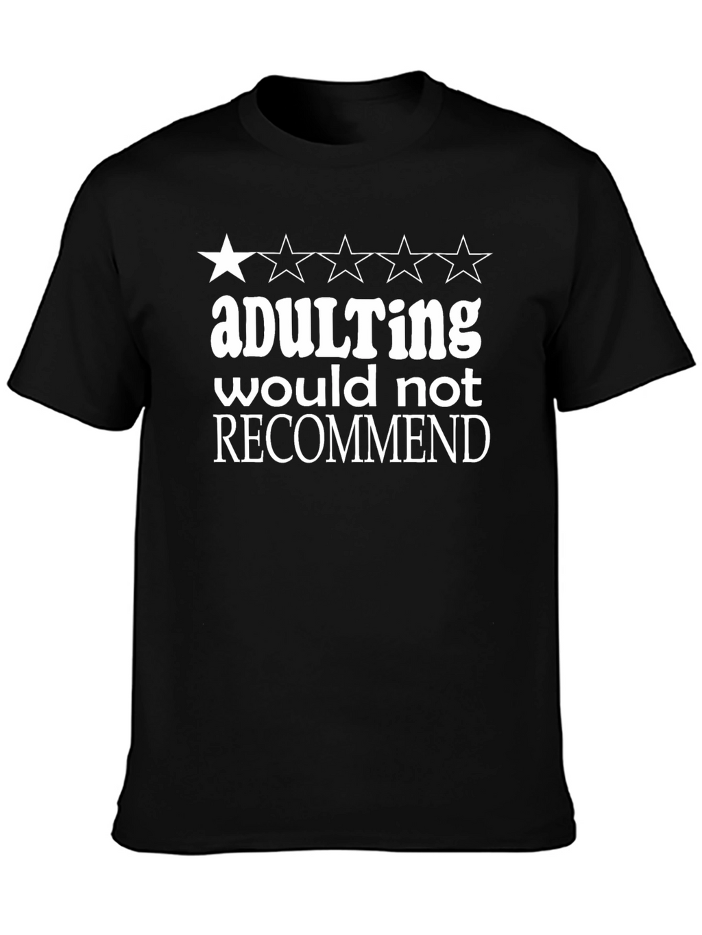 Adulting Would Not Recommend Graphic Tee