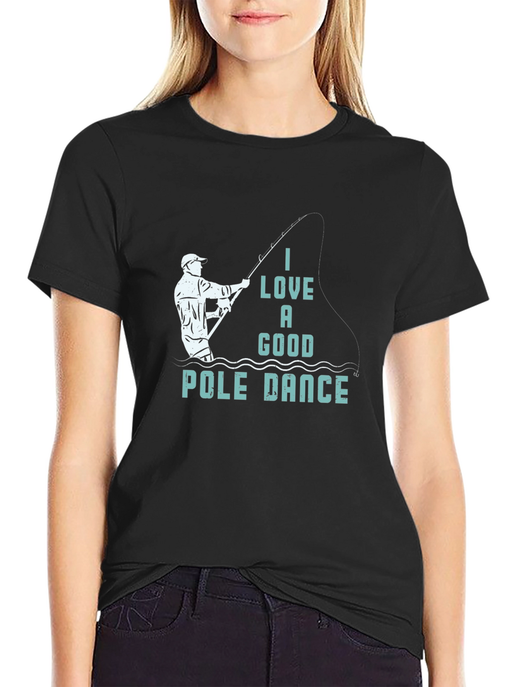 Funny Fishing T-Shirt: I Love a Good Pole Dance
