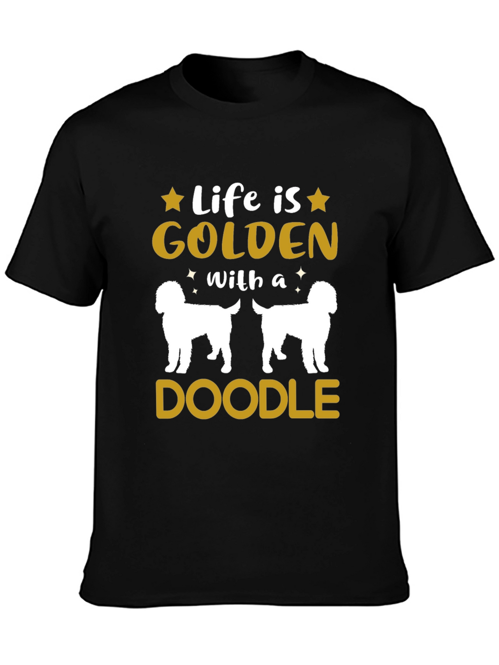 Life is Golden With a Doodle T-Shirt