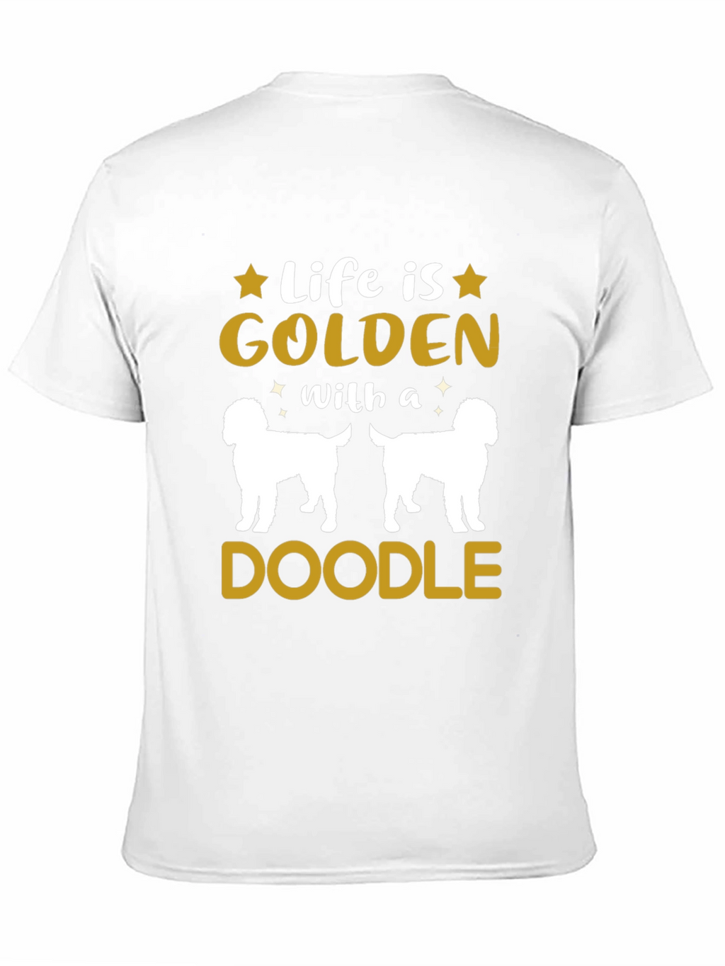 Life is Golden With a Doodle T-Shirt