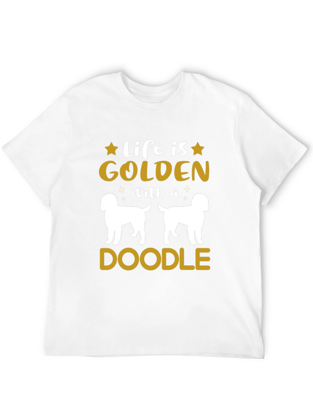 Life is Golden With a Doodle T-Shirt