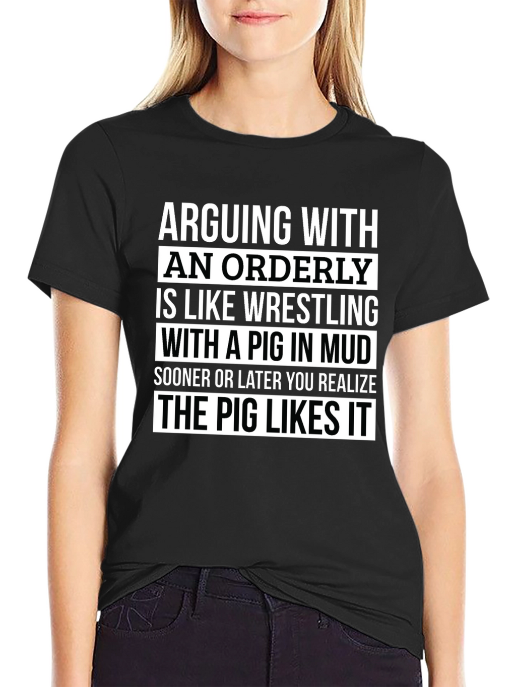 Arguing with an Orderly Pig in Mud T-Shirt