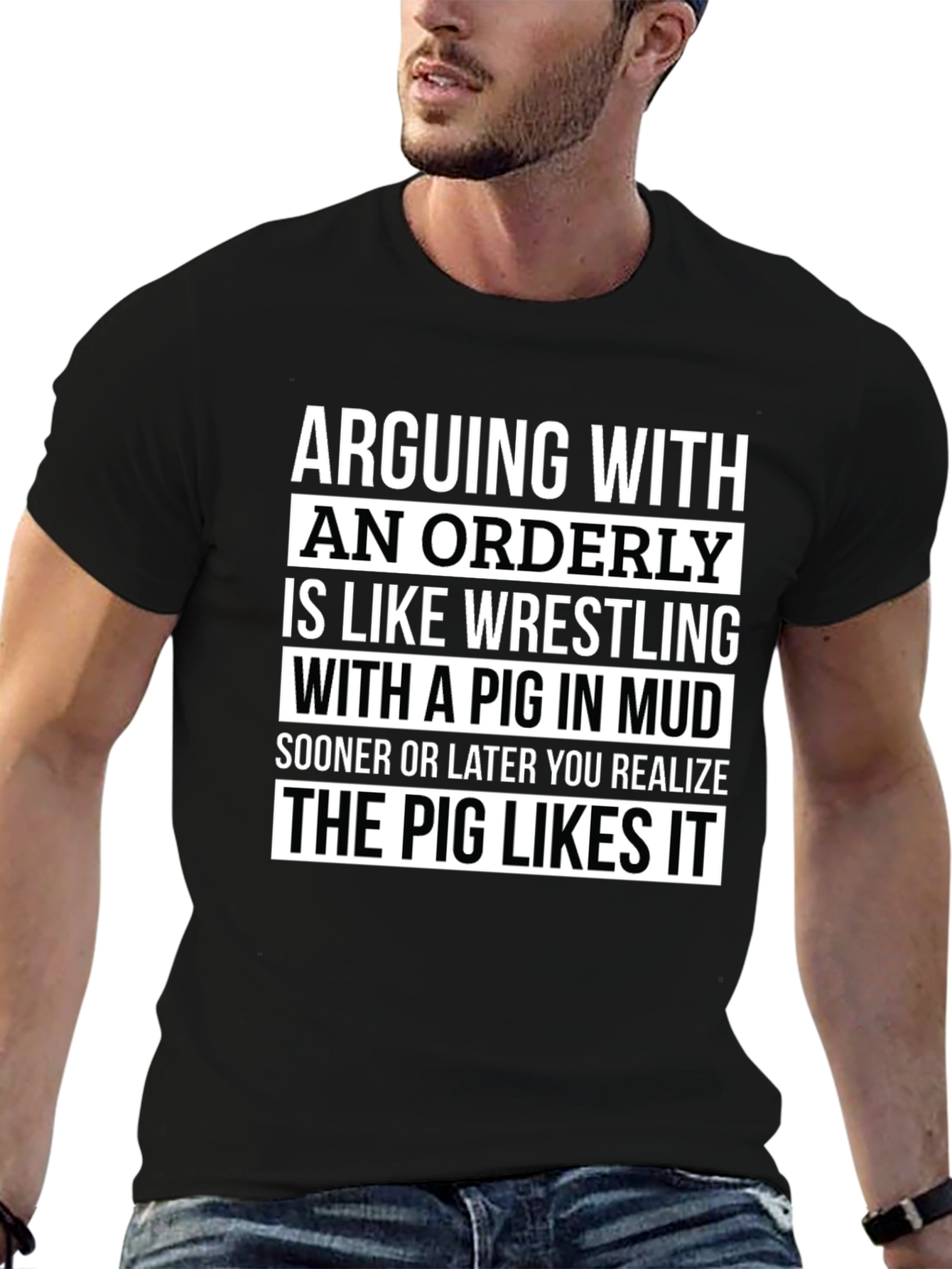Arguing with an Orderly Pig in Mud T-Shirt