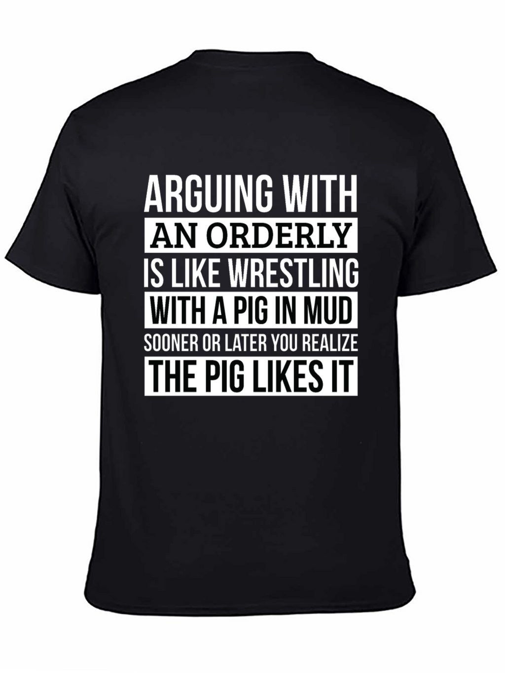 Arguing with an Orderly Pig in Mud T-Shirt