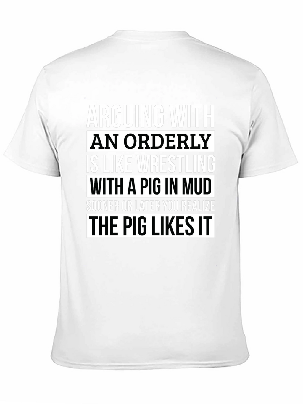 Arguing with an Orderly Pig in Mud T-Shirt