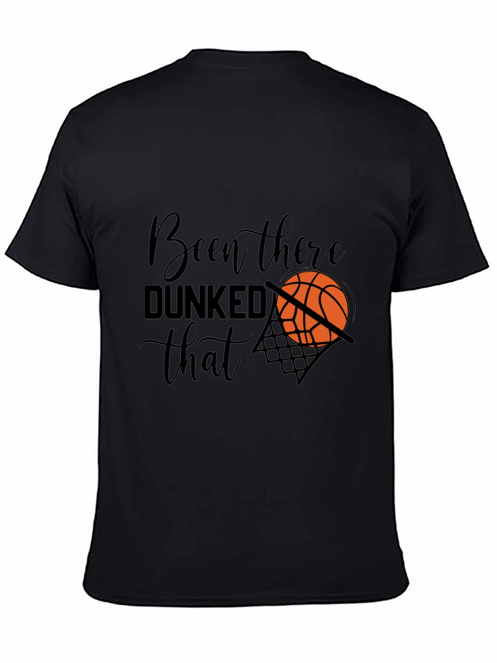 Been There Dunked That Graphic T-Shirt