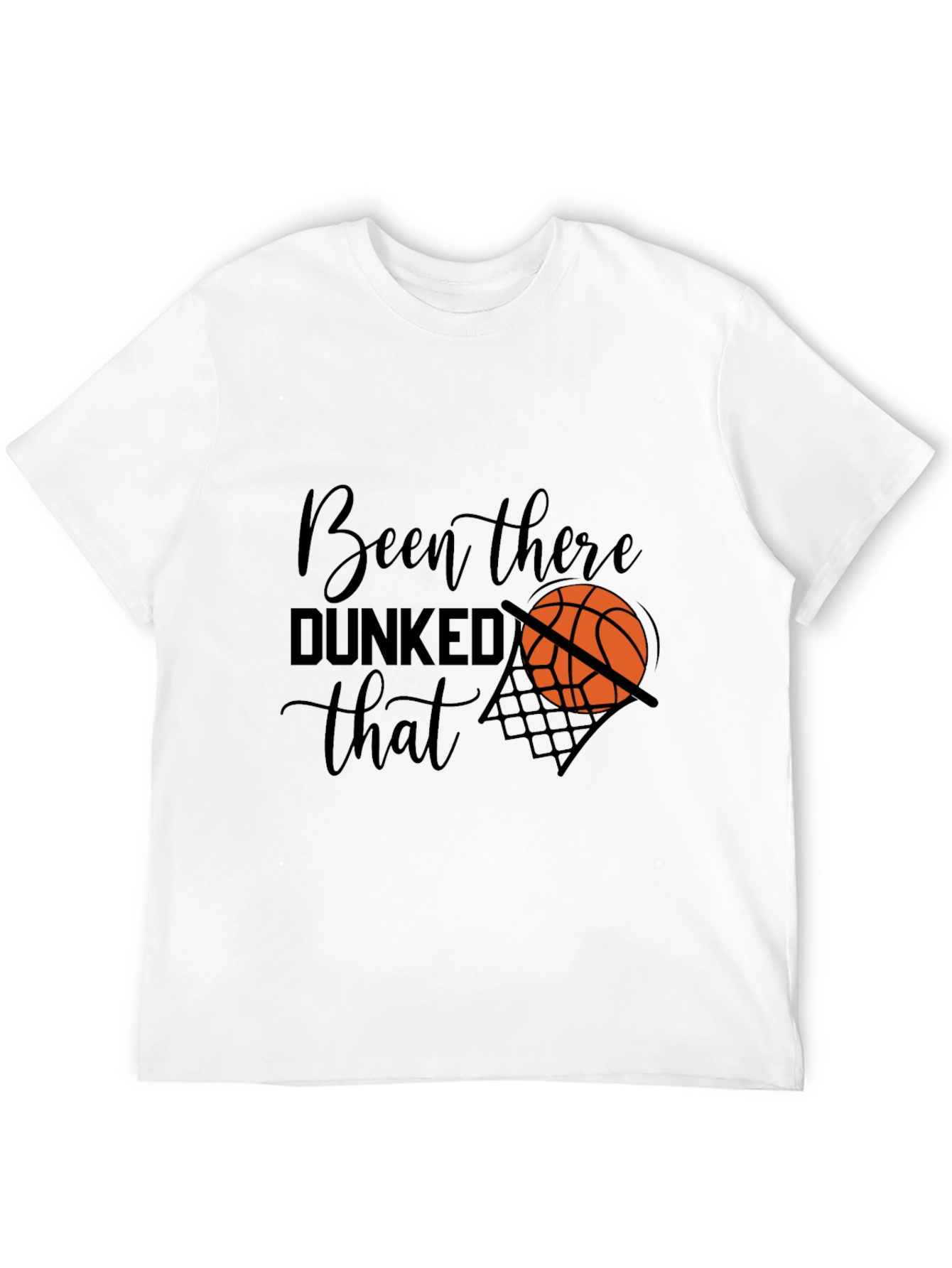 Been There Dunked That Graphic T-Shirt