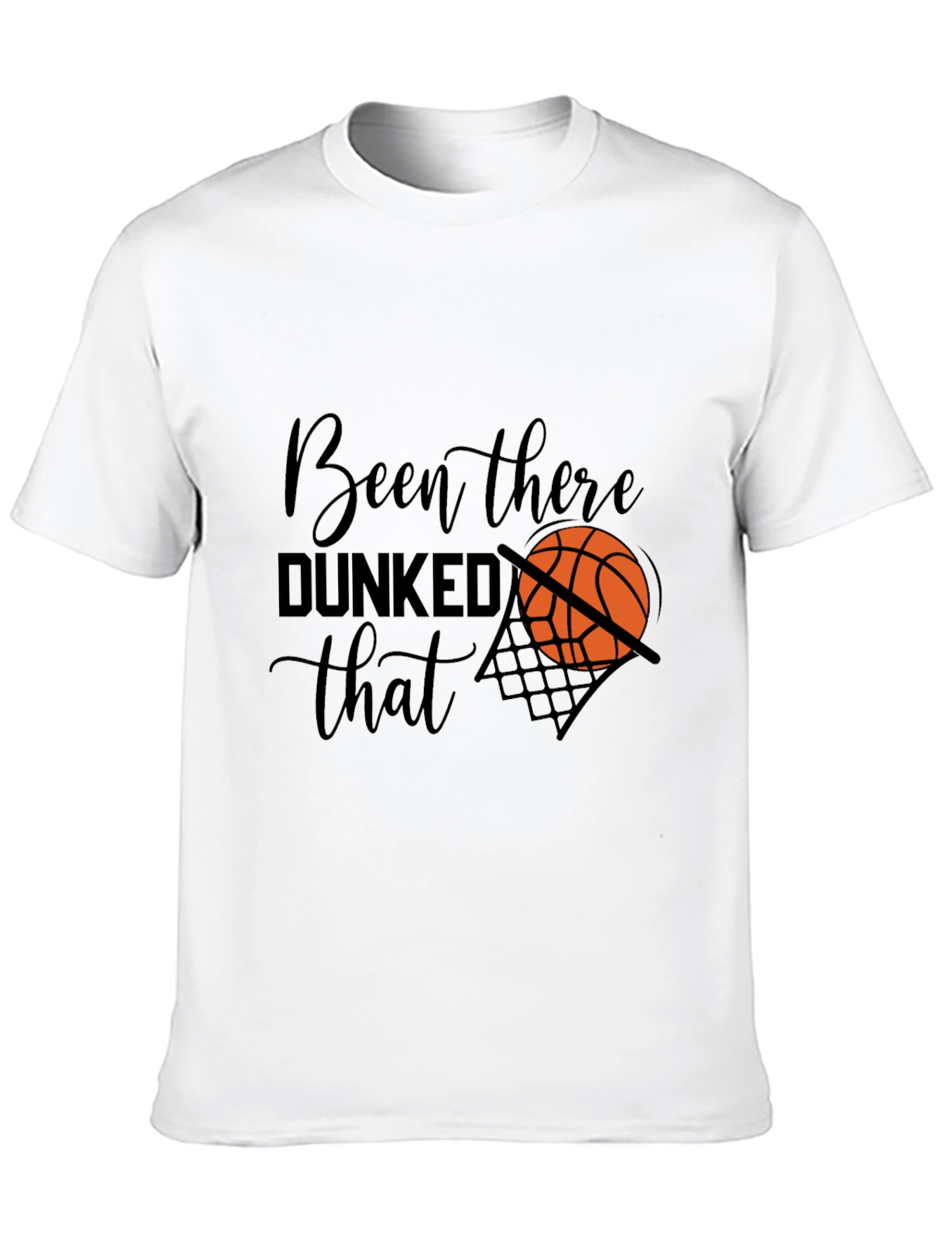 Been There Dunked That Graphic T-Shirt