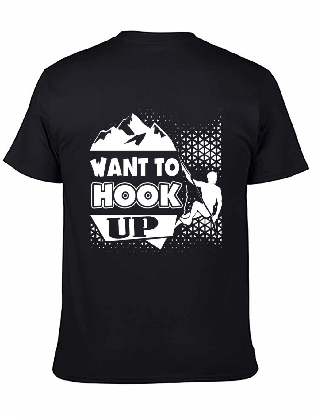 Want to Hook Up Climbing T-Shirt