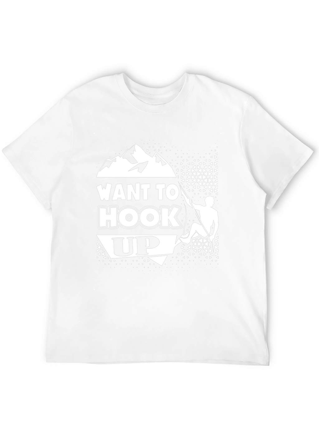 Want to Hook Up Climbing T-Shirt