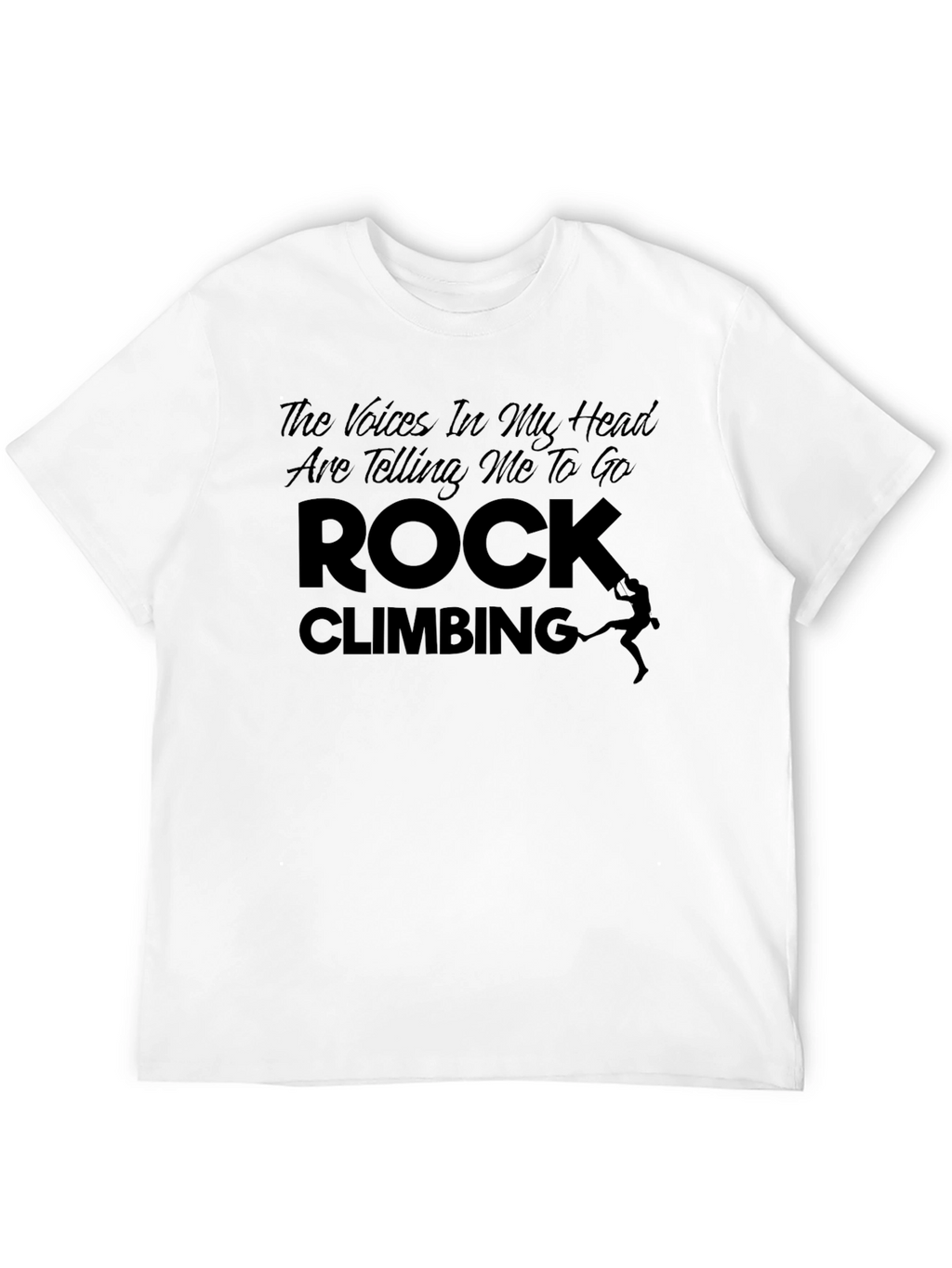Rock Climbing T-Shirt - The Voices In My Head