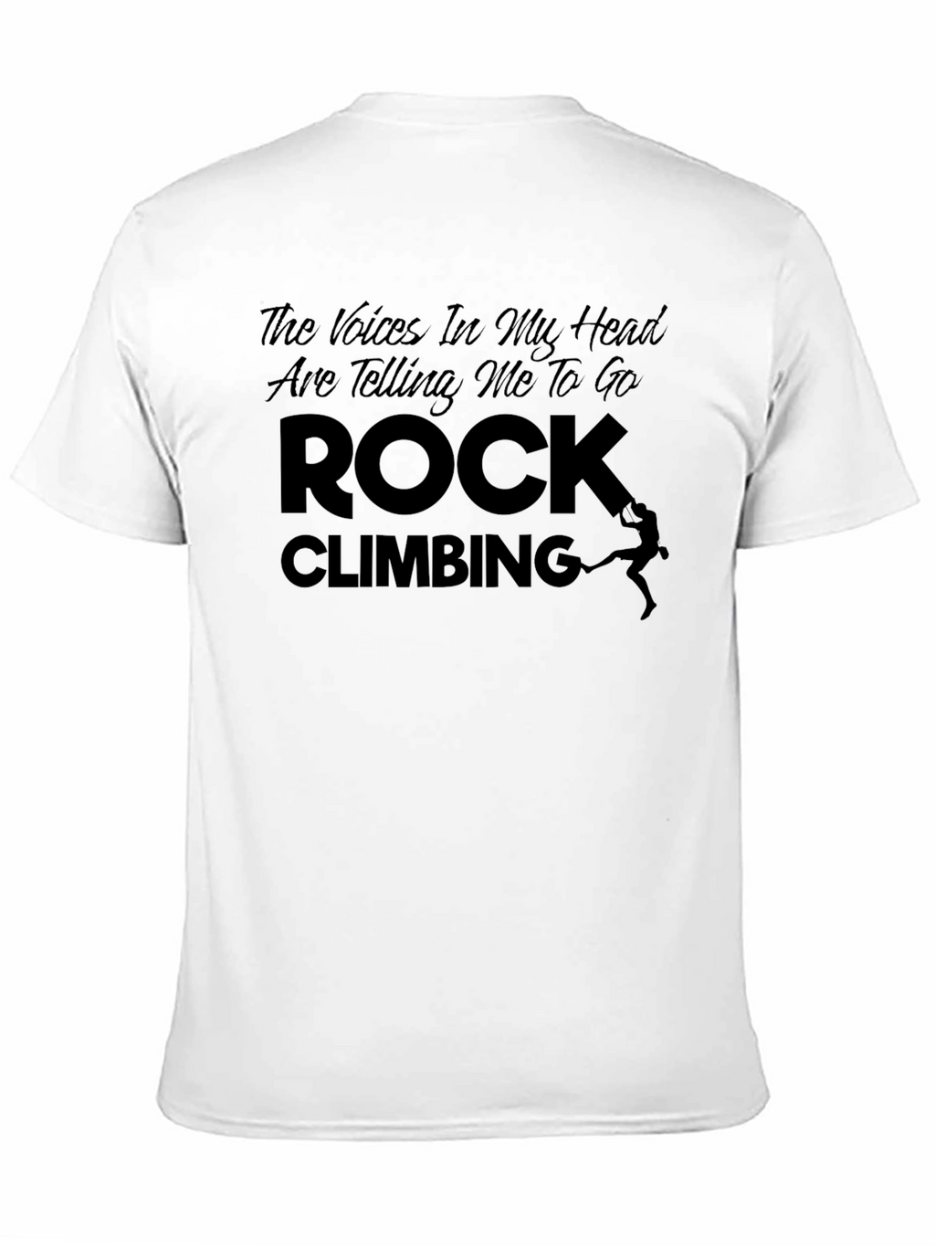 Rock Climbing T-Shirt - The Voices In My Head
