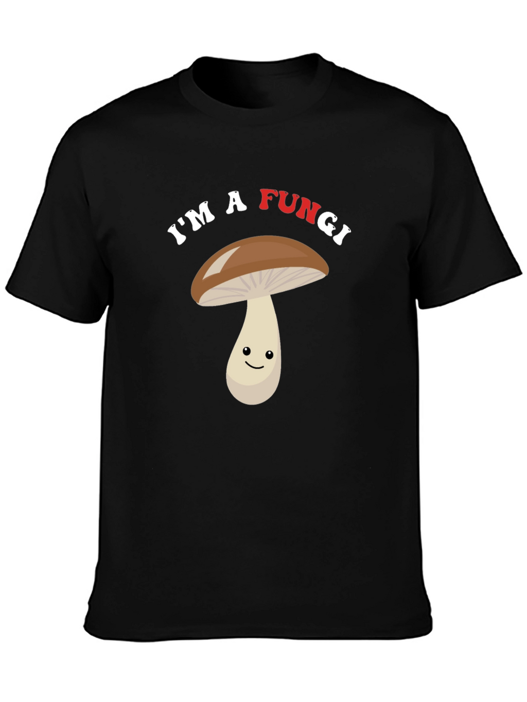 Funny Fungi T-Shirt - Im A Fun Guy!