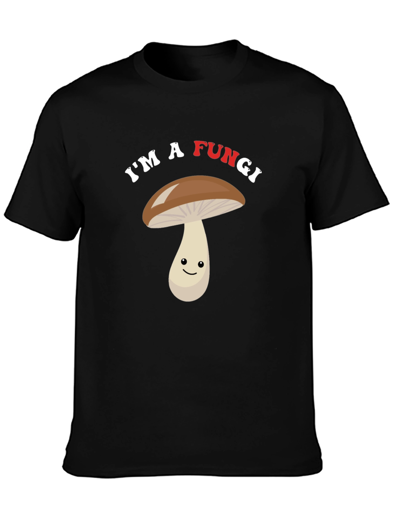 Funny Fungi T-Shirt - Im A Fun Guy!