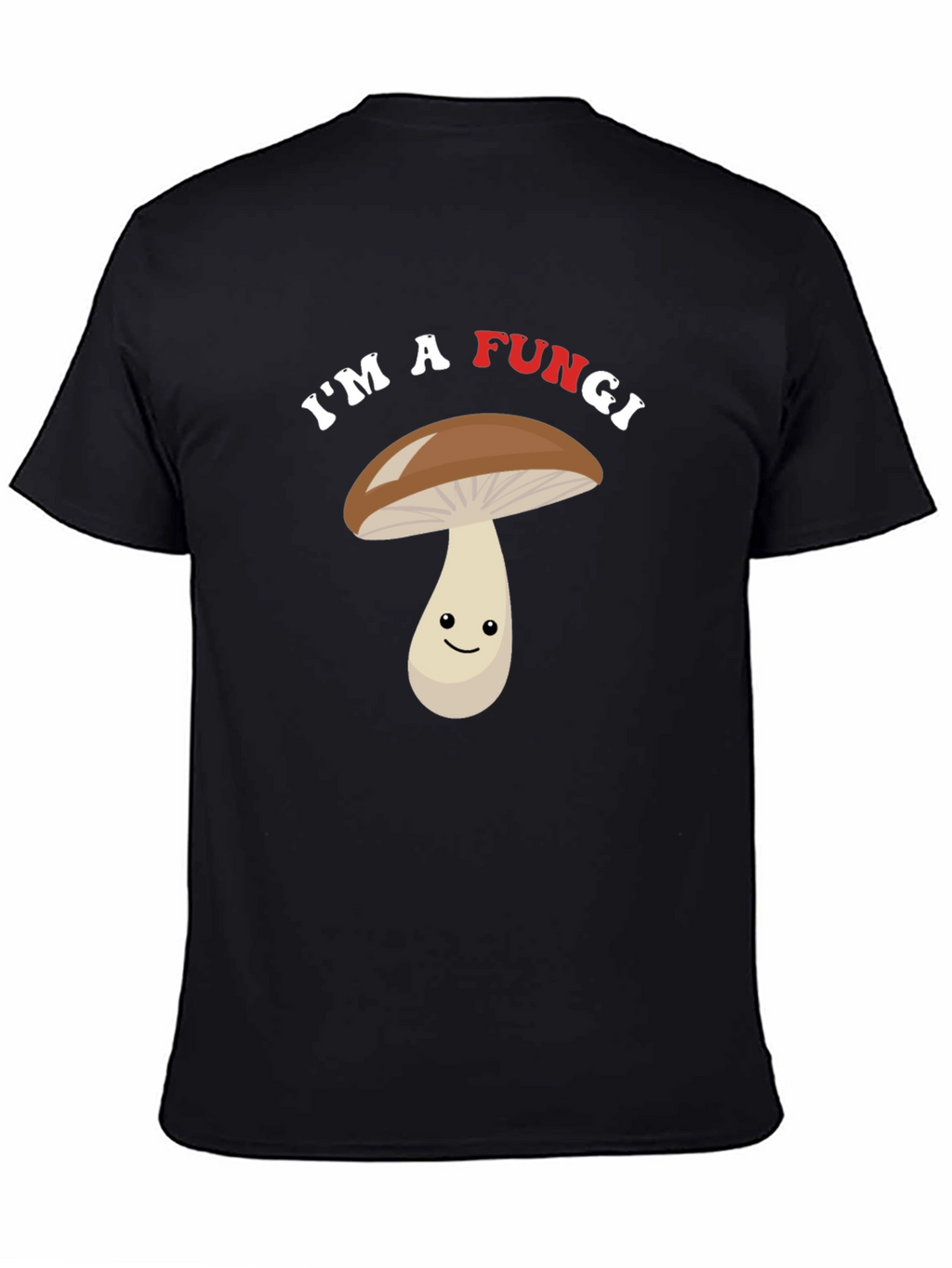 Funny Fungi T-Shirt - Im A Fun Guy!