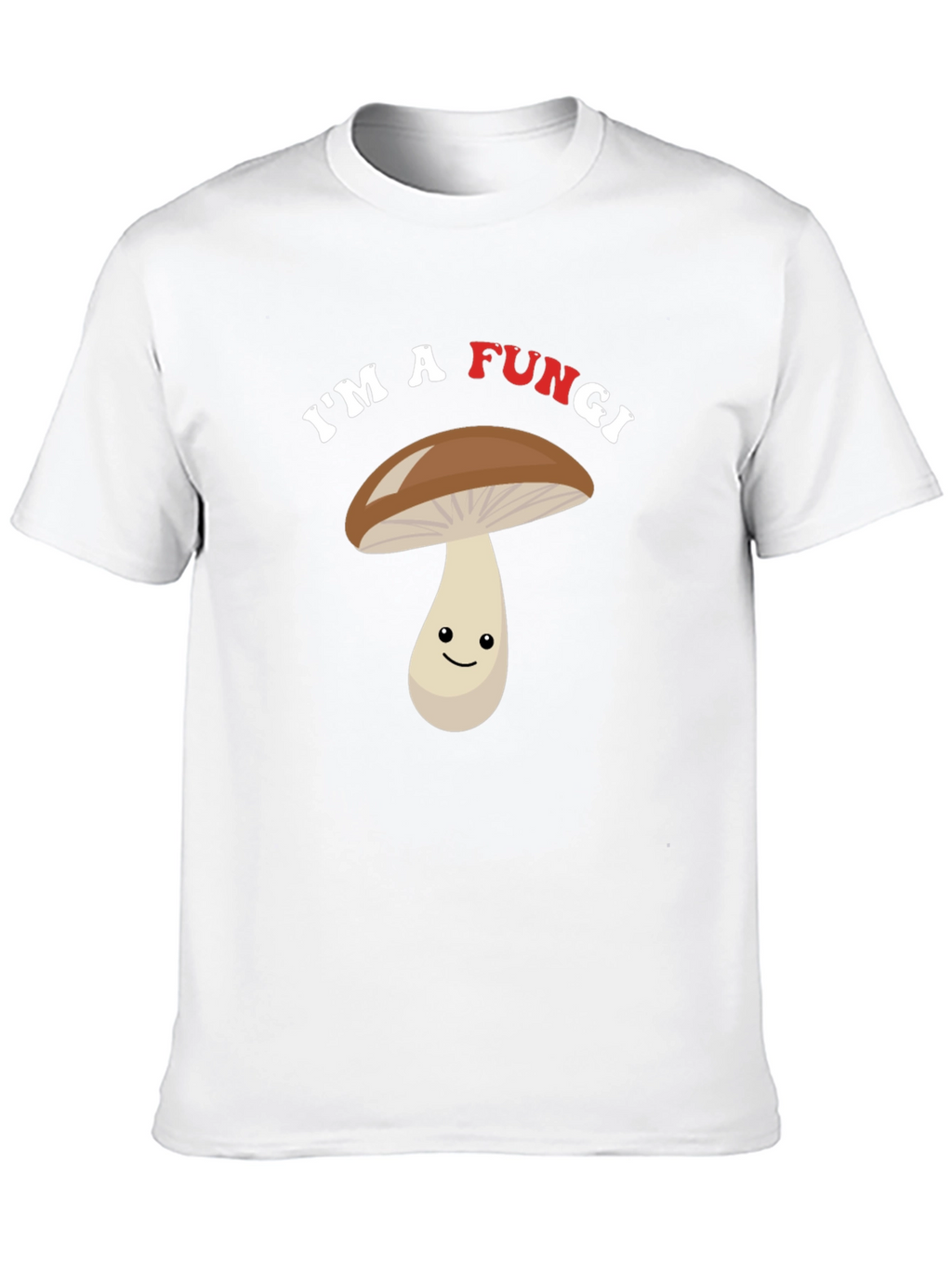 Funny Fungi T-Shirt - Im A Fun Guy!