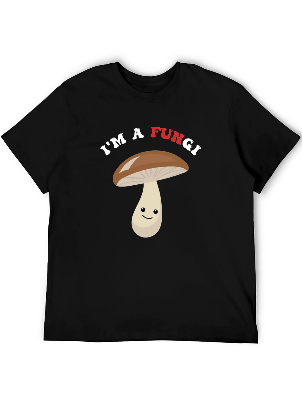 Funny Fungi T-Shirt - Im A Fun Guy!