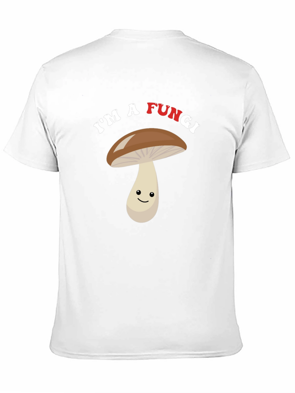 Funny Fungi T-Shirt - Im A Fun Guy!