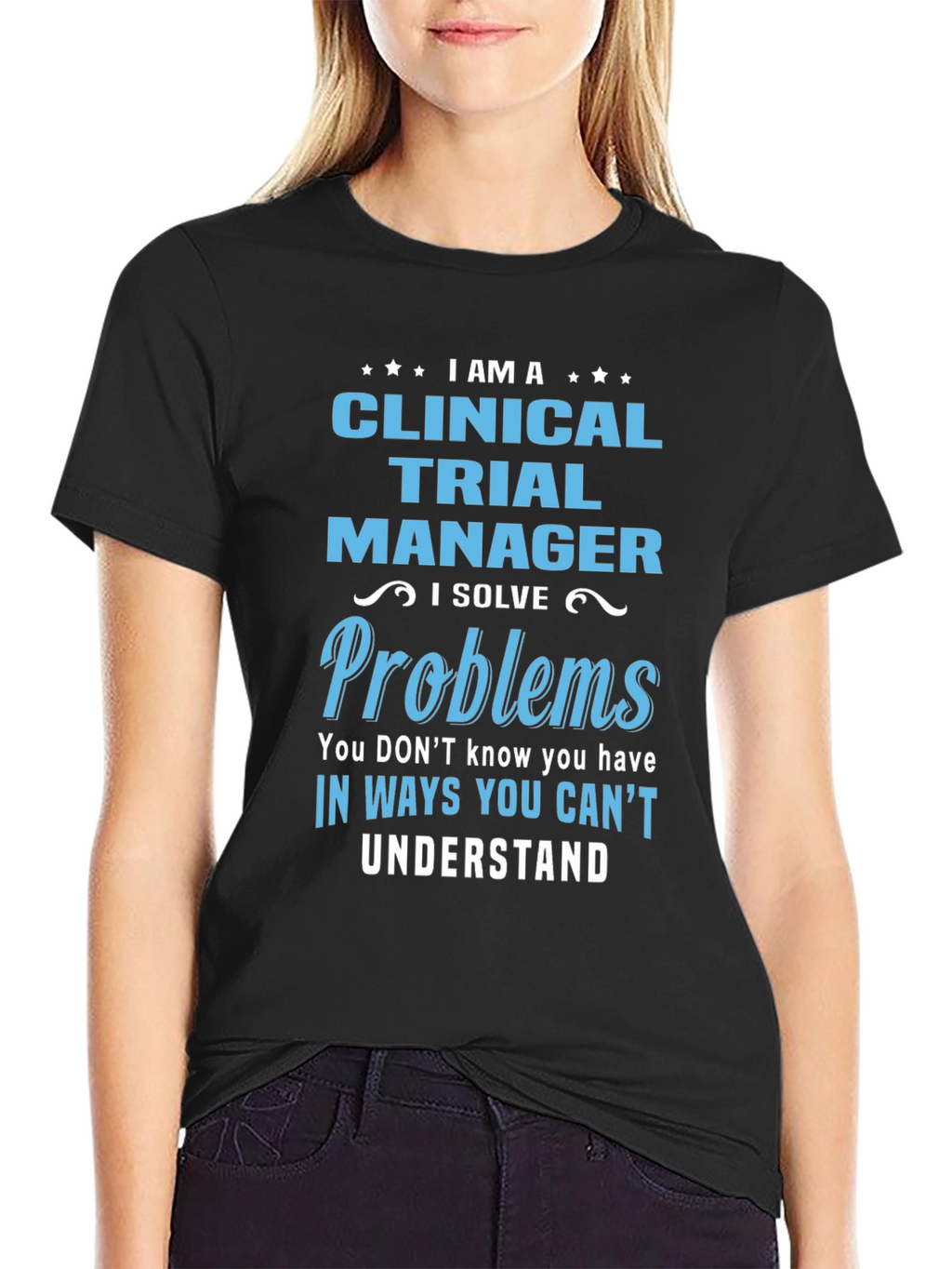 Clinical Trial Manager T-Shirt - Solve Problems Tee