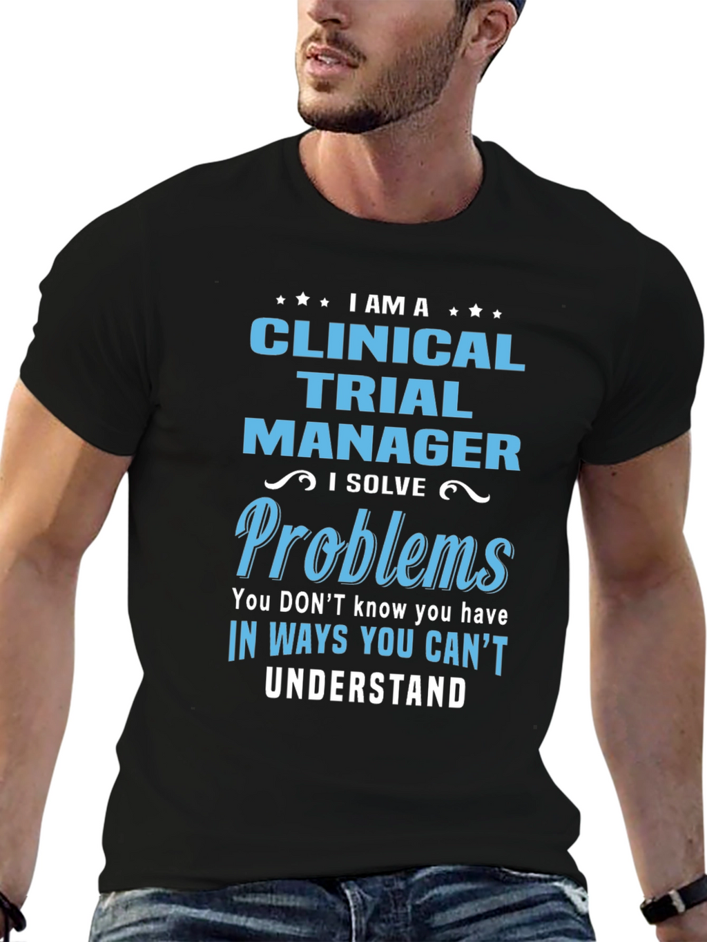 Clinical Trial Manager T-Shirt - Solve Problems Tee