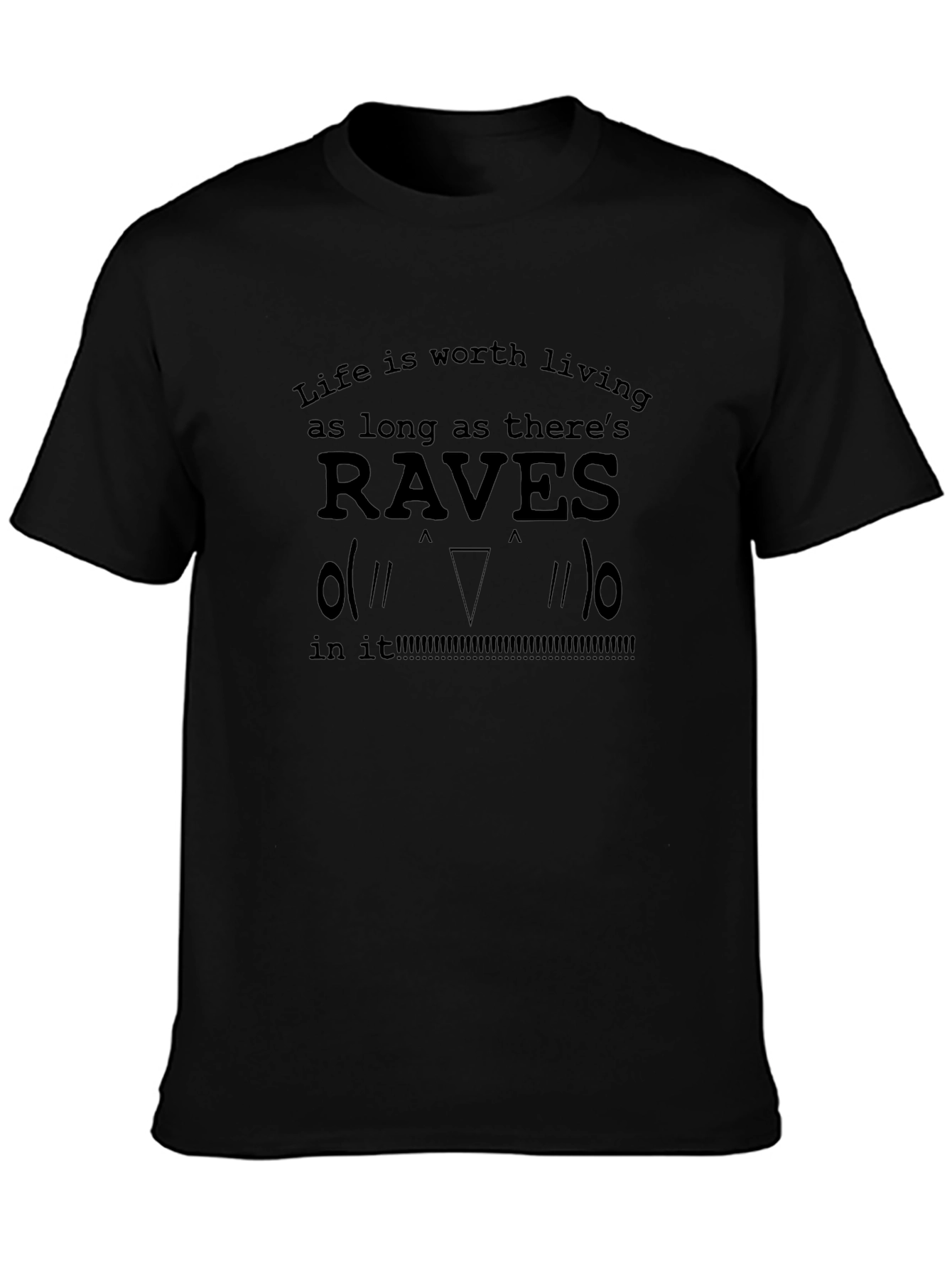 Raves Life T-Shirt - EDM Music Festival Apparel