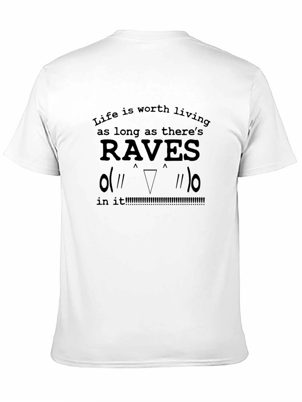 Raves Life T-Shirt - EDM Music Festival Apparel