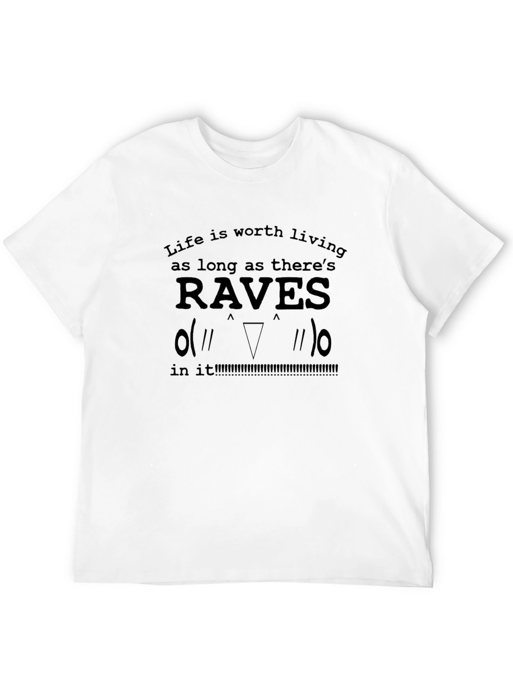 Raves Life T-Shirt - EDM Music Festival Apparel
