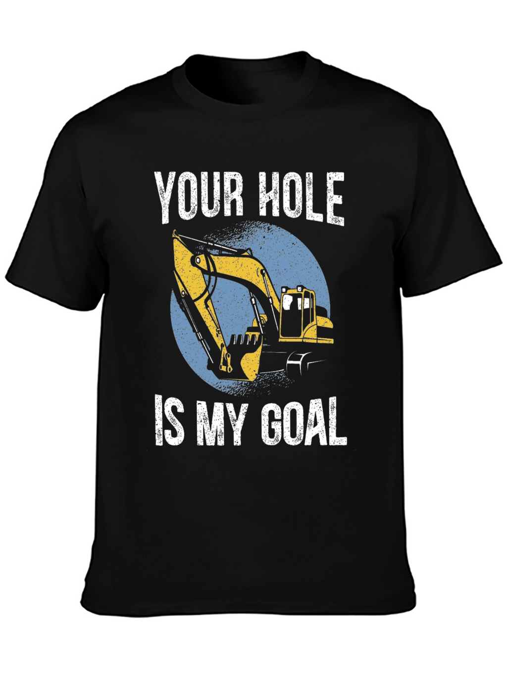Your Hole Is My Goal T-Shirt