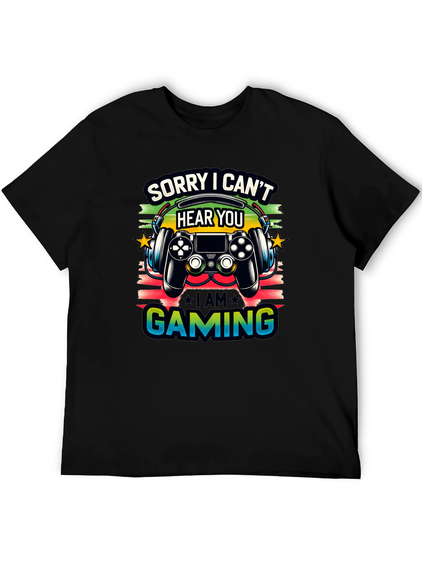 Gamer T-Shirt: Sorry I Cant Hear You Im Gaming
