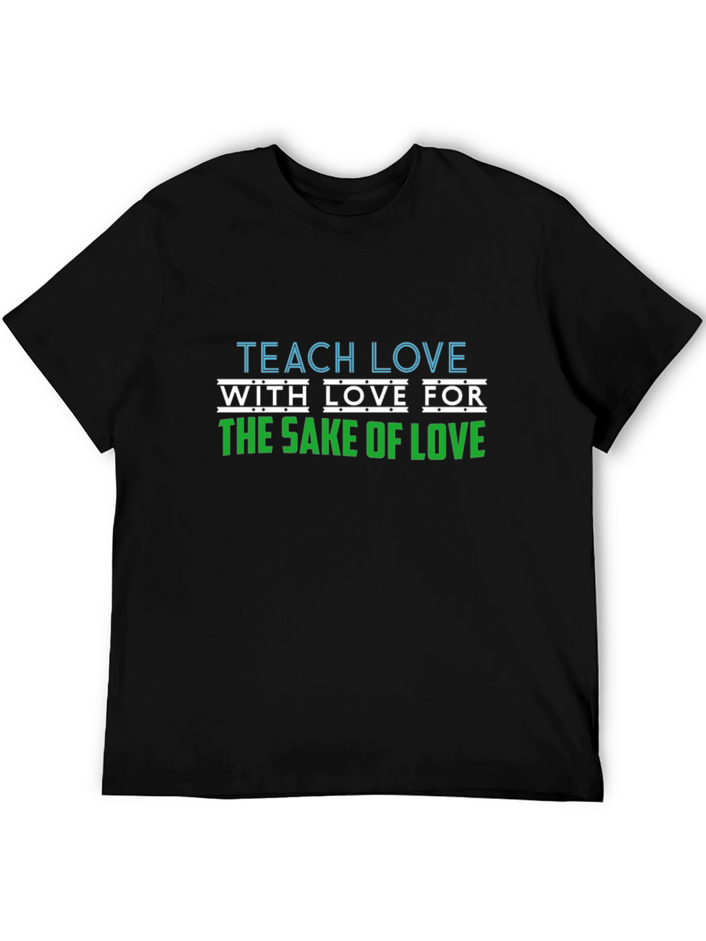 Teach Love T-Shirt