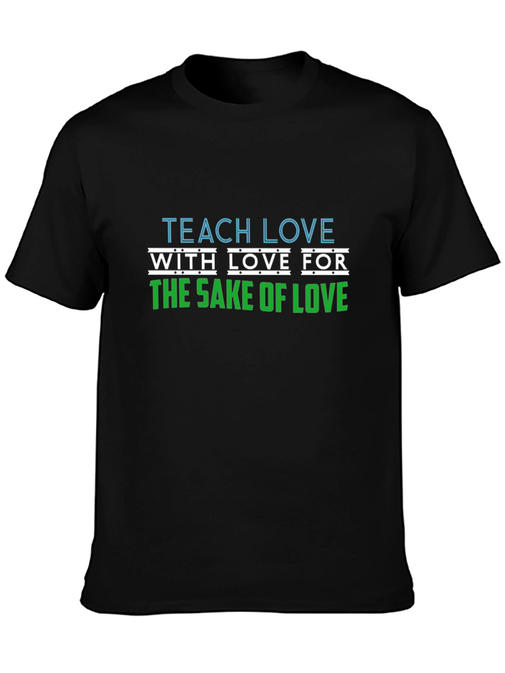Teach Love T-Shirt