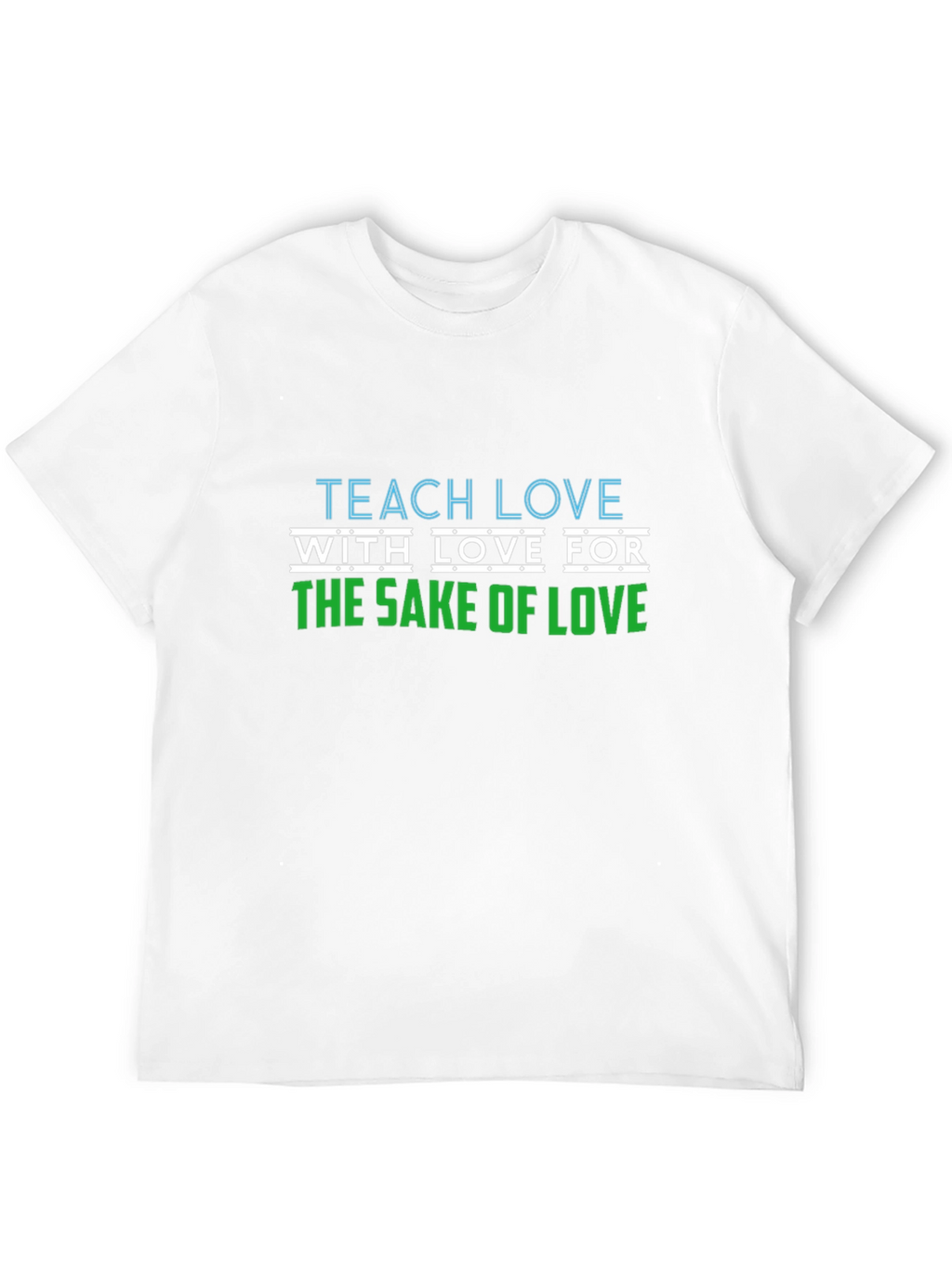 Teach Love T-Shirt