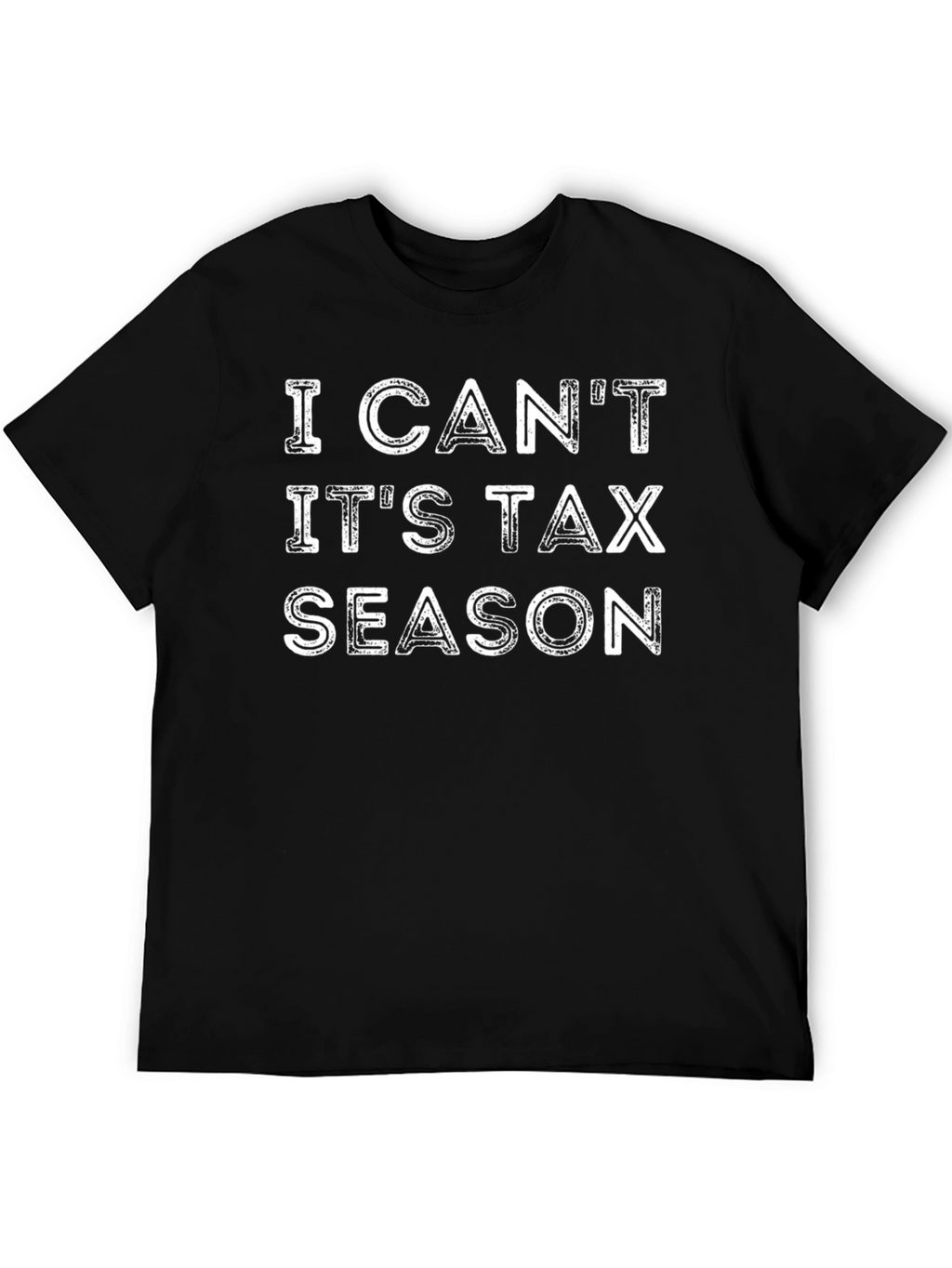 I Cant Its Tax Season Graphic Tee