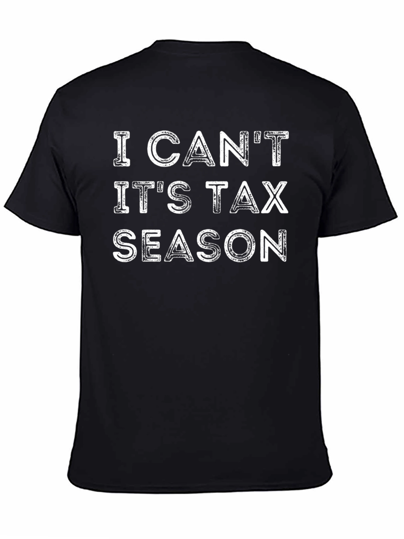 I Cant Its Tax Season Graphic Tee