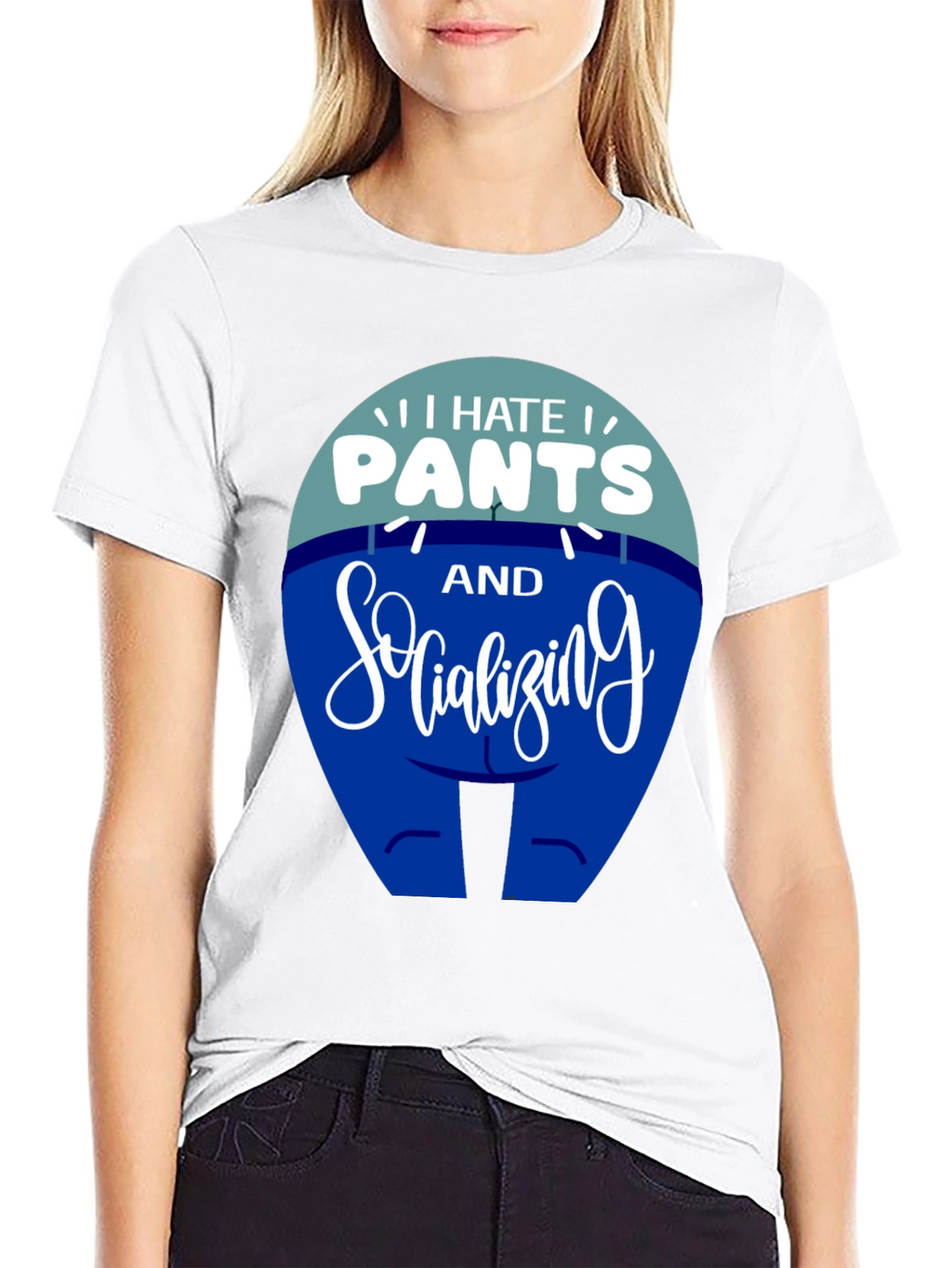 I Hate Pants and Socializing Funny T-Shirt