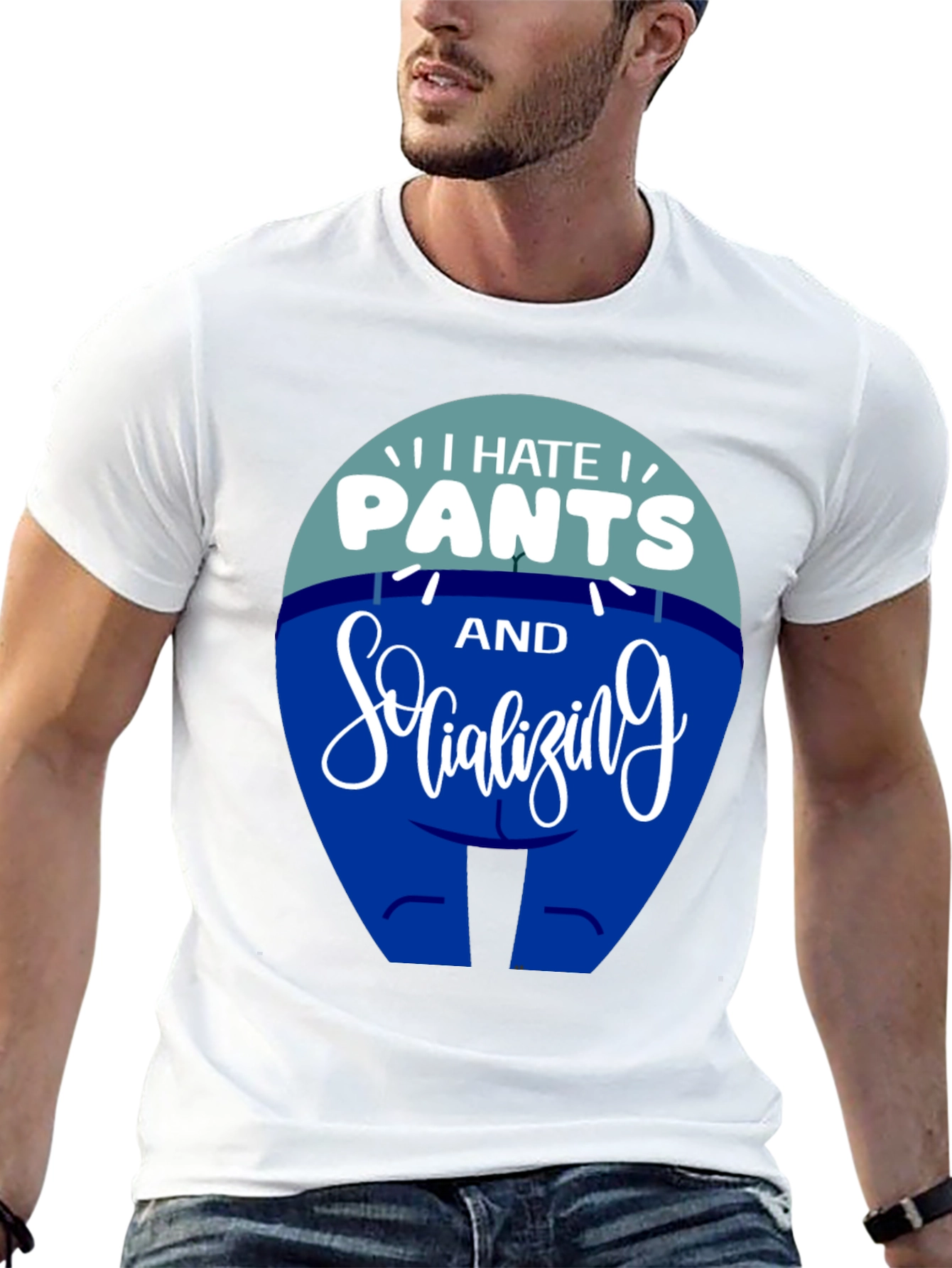 I Hate Pants and Socializing Funny T-Shirt
