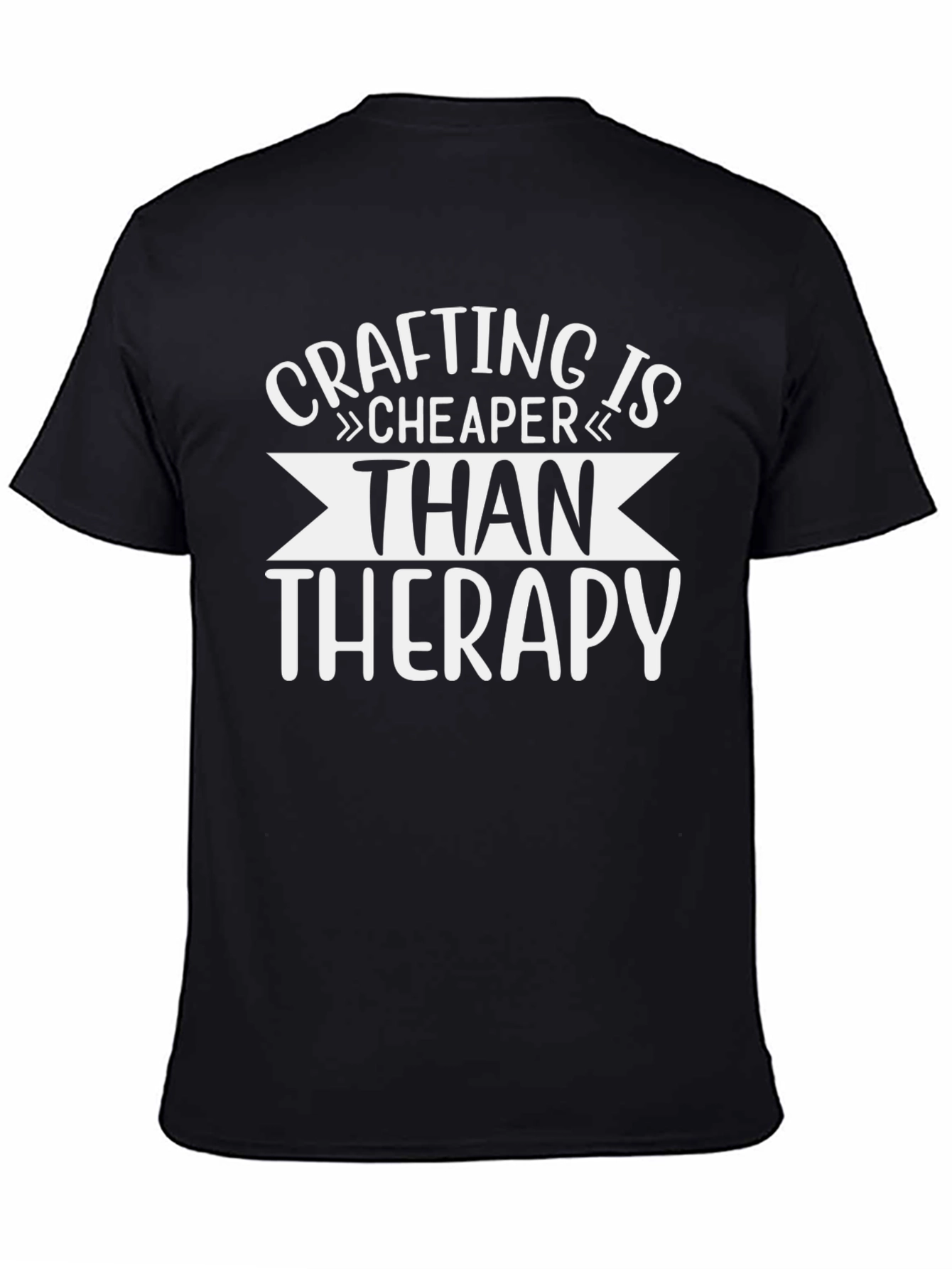 Crafting is Cheaper Than Therapy - Graphic T-Shirt