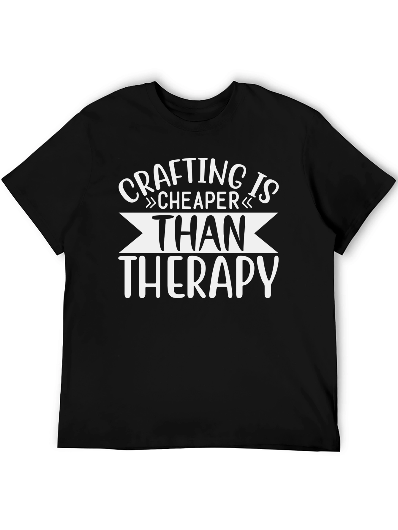 Crafting is Cheaper Than Therapy - Graphic T-Shirt