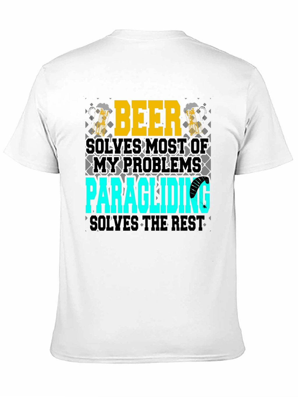 Beer & Paragliding T-Shirt - Solve Your Problems!