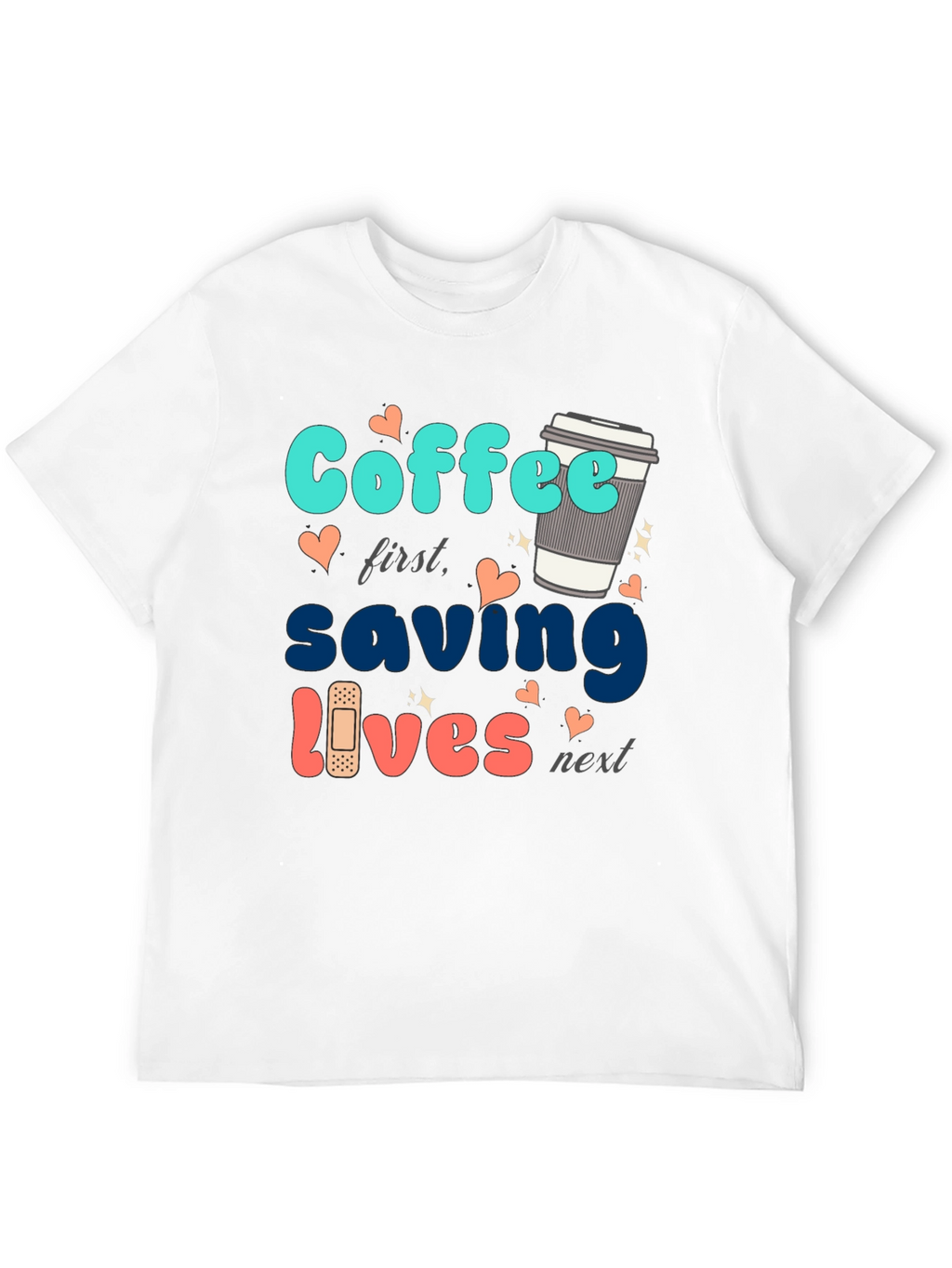 Coffee First Saving Lives Next Black T-Shirt