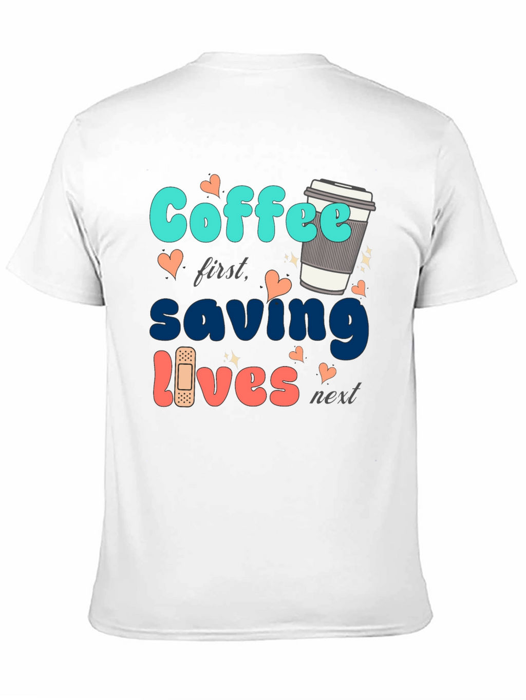 Coffee First Saving Lives Next Black T-Shirt