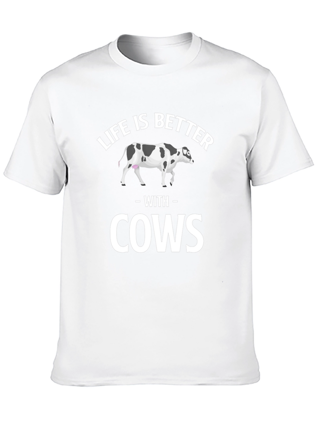 Life is Better with Cows Graphic T-Shirt