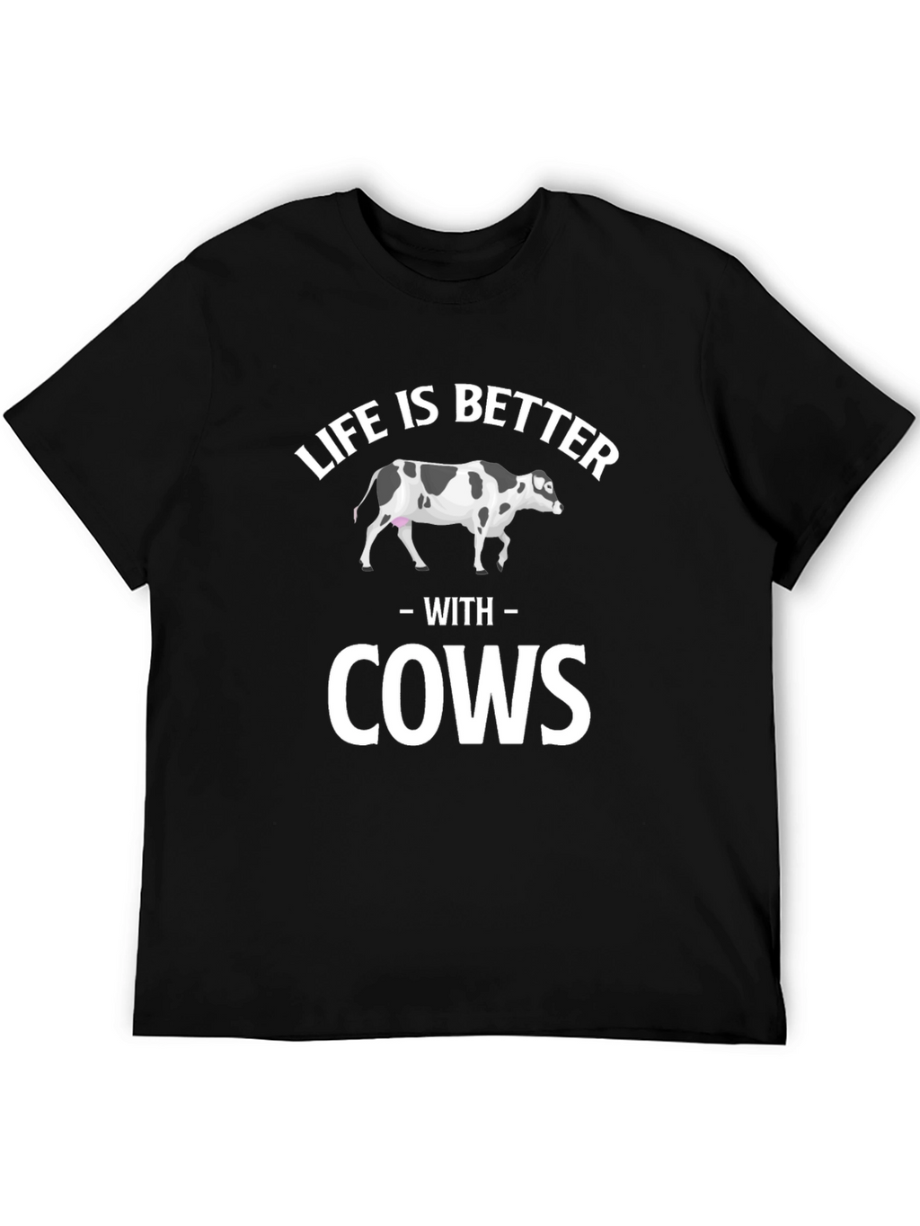 Life is Better with Cows Graphic T-Shirt