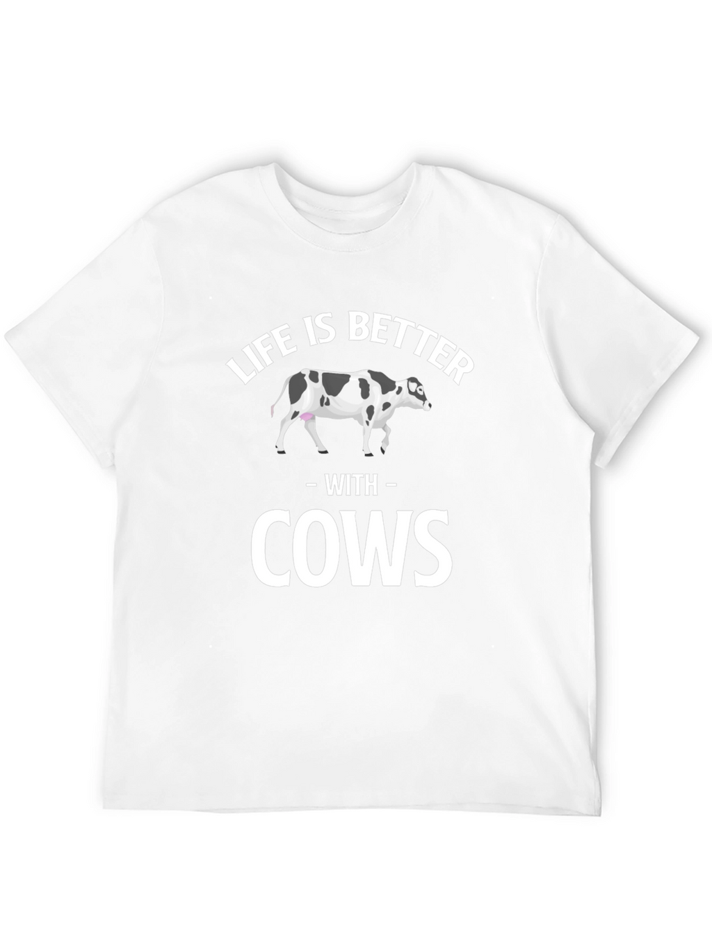 Life is Better with Cows Graphic T-Shirt