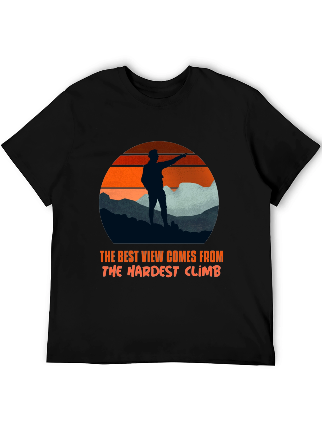 Motivational Hiker T-Shirt: Best View Hardest Climb