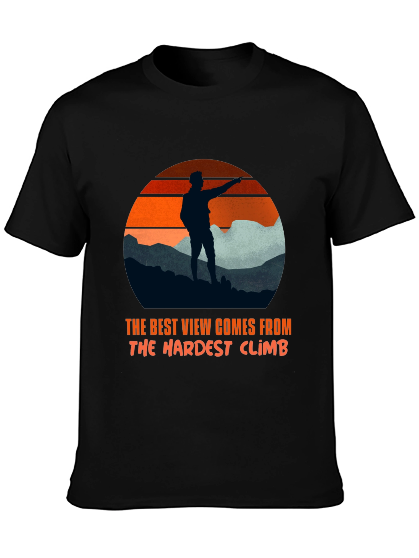 Motivational Hiker T-Shirt: Best View Hardest Climb