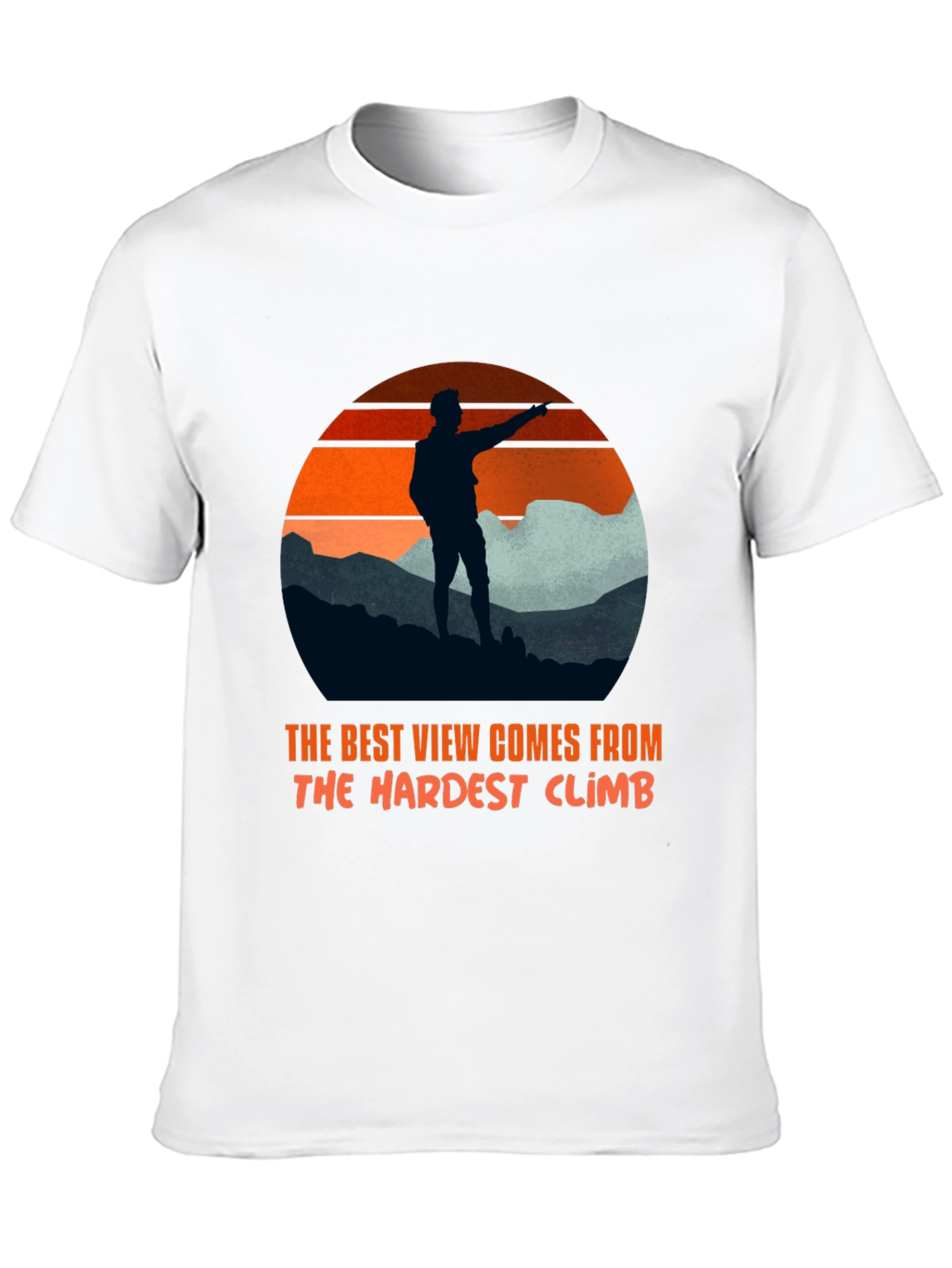 Motivational Hiker T-Shirt: Best View Hardest Climb
