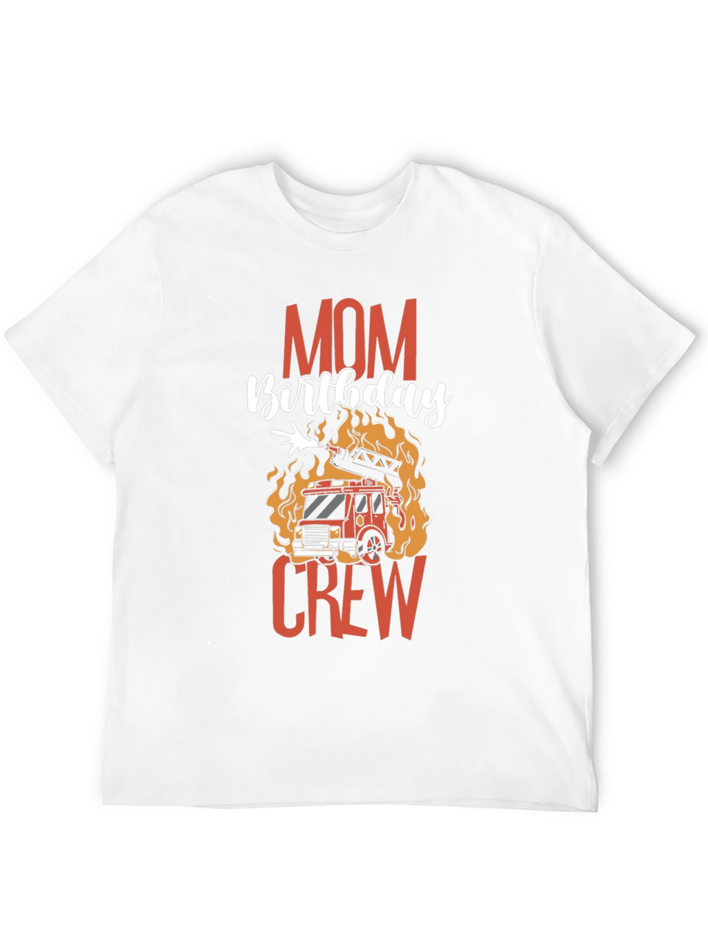 Mom Birthday Firetruck Crew Graphic T-Shirt