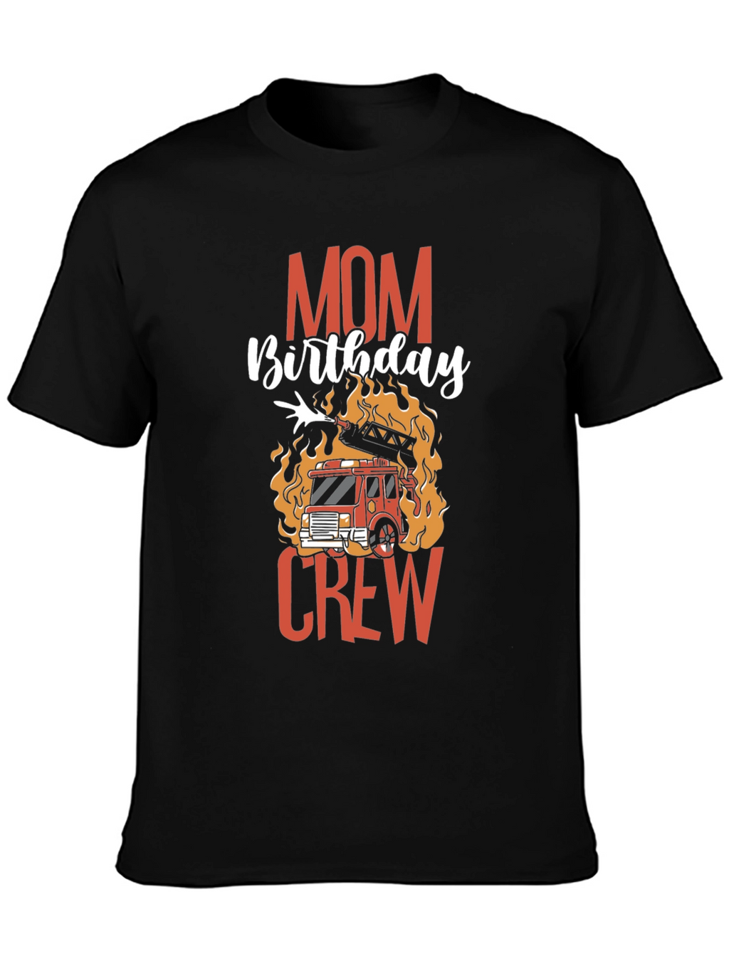 Mom Birthday Firetruck Crew Graphic T-Shirt
