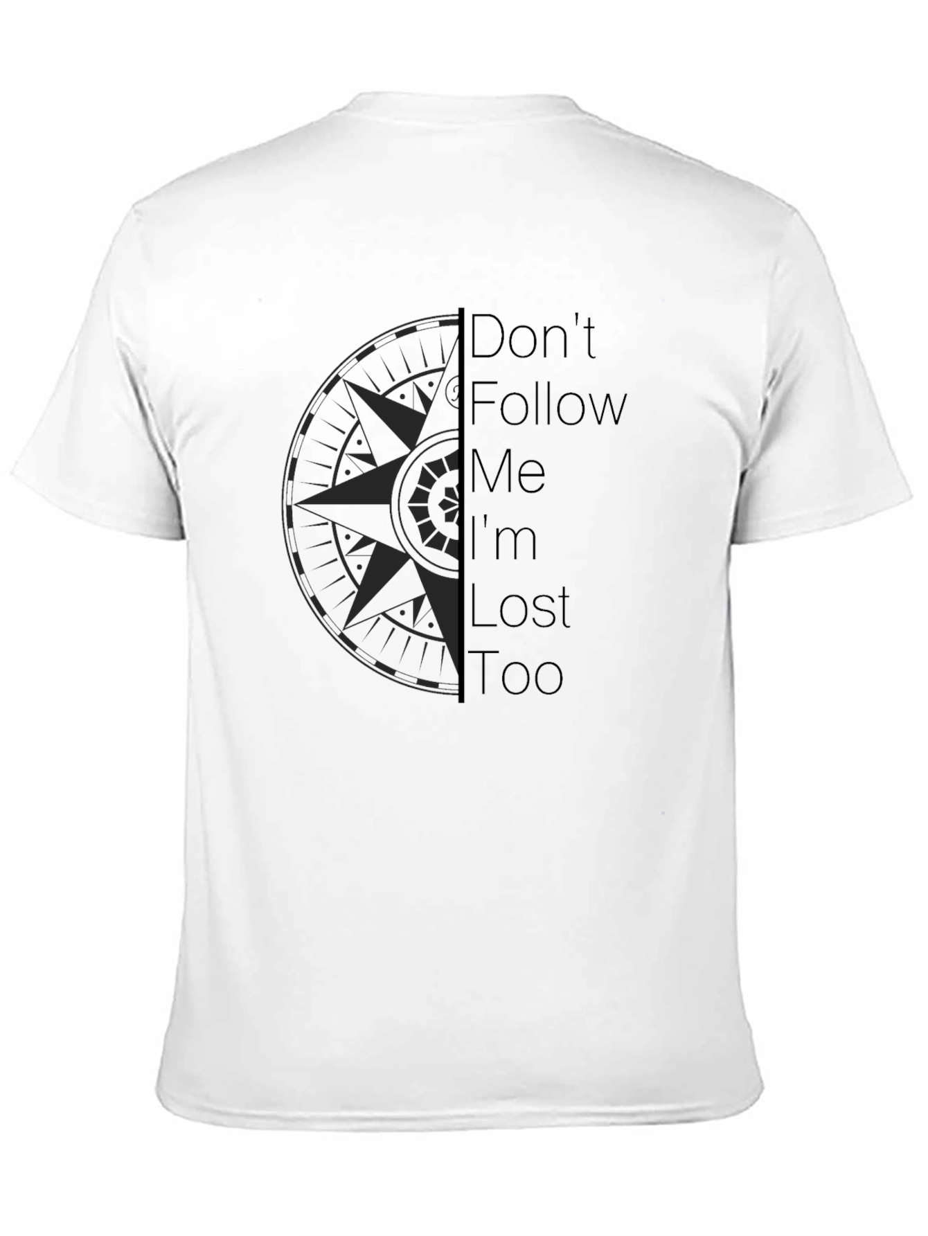 Dont Follow Me Im Lost Too Black Graphic Tee